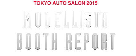 TOKYO AUTO SALON2015 MODELLISTA INFORMATION SITE COMING SOON...2015.1.9