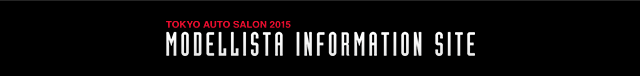 TOKYO AUTO SALON2015 MODELLISTA INFORMATION SITE