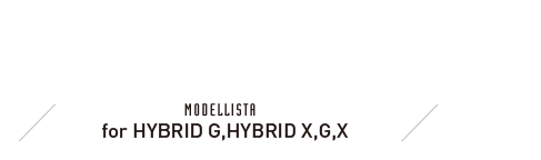 MODELLISTA for HYBRID G,HYBRID X,G,X