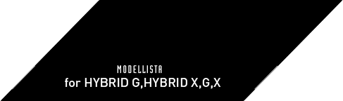 MODELLISTA for HYBRID G,HYBRID X,G,X
