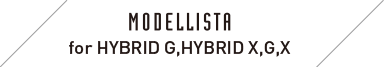 MODELLISTA for HYBRID G,HYBRID X,G,X